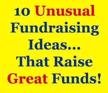 why fundraising is important|unusual fundraising ideas with large profit.